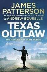 Texas Outlaw: The Ranger has gone rogue...