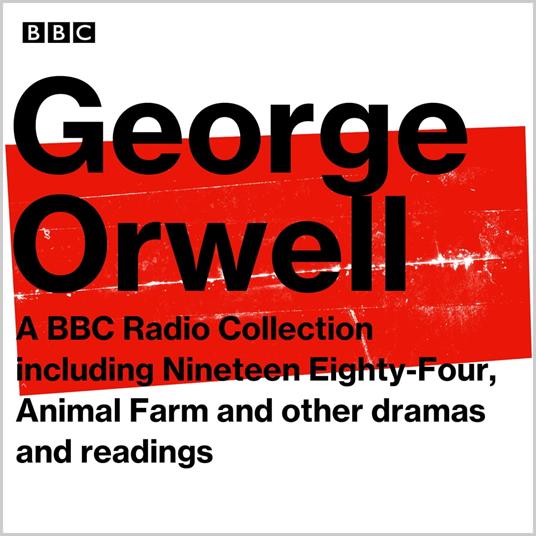 George Orwell: A BBC Radio Collection