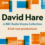 David Hare: A BBC Radio Drama Collection