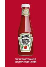 The Heinz Tomato Ketchup Book