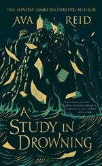 A Study in Drowning: The SUNDAY TIMES and NO. 1 NYT bestselling dark academia, rivals to lovers fantasy from the author of The Wolf and the Woodsman