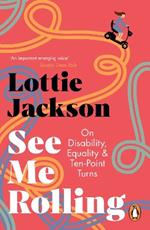 See Me Rolling: On Disability, Equality and Ten-Point Turns
