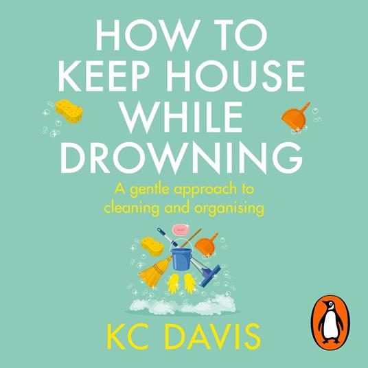 How to Keep House While Drowning