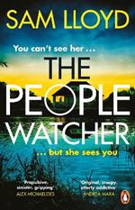 The People Watcher: In the middle of the night, you can’t see her. But she sees you . . .