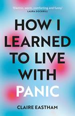 How I Learned to Live With Panic