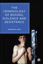 The Criminology of Boxing, Violence and Desistance