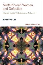 North Korean Women and Defection: Human Rights Violations and Activism