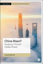 China Risen?: Studying Chinese Global Power