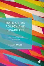 Hate Crime Policy and Disability: From Vulnerability to Ableism