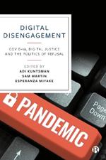 Digital Disengagement: COVID-19, Digital Justice and the Politics of Refusal