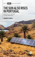 The Sun Also Rises in Portugal: Ambitions of Just Solar Energy Transitions