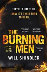 The Burning Men: The first in a gripping, gritty and red hot crime series