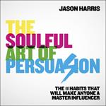 The Soulful Art of Persuasion