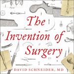 The Invention of Surgery