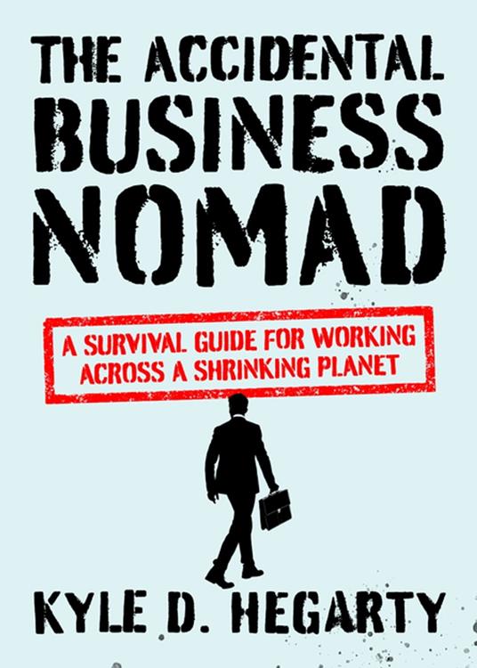 The Accidental Business Nomad