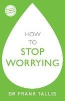 How to Stop Worrying