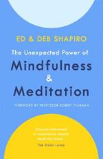 The Unexpected Power of Mindfulness and Meditation