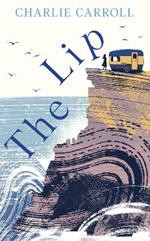 The Lip: a novel of the Cornwall tourists seldom see