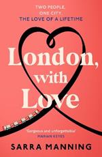 London, With Love: The romantic and unforgettable story of two people, whose lives keep crossing over the years.