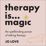 Therapy is... Magic