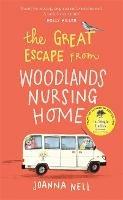 The Great Escape from Woodlands Nursing Home: A gorgeously uplifting novel from the bestselling author of THE SINGLE LADIES OF JACARANDA RETIREMENT VILLAGE