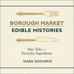 Borough Market: Edible Histories