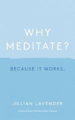 Why Meditate? Because it Works