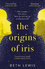 The Origins of Iris: The compelling, heart-wrenching and evocative new novel from Beth Lewis, shortlisted for the Polari Prize 2022