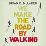 We Make the Road by Walking