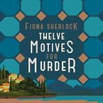 Twelve Motives for Murder