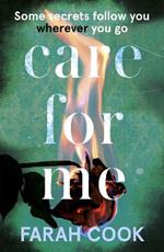 Care For Me: A tense and engrossing psychological thriller for fans of Clare Mackintosh