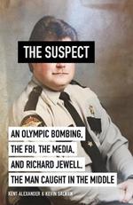 The Suspect: A contributing source for the film Richard Jewell