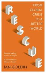 Rescue: From Global Crisis to a Better World