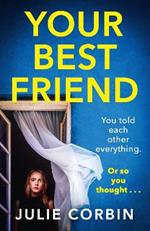 Your Best Friend: A completely gripping and unputdownable psychological thriller with a shocking twist