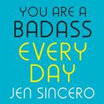 You Are a Badass Every Day