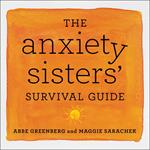 The Anxiety Sisters' Survival Guide