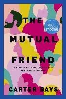 The Mutual Friend: the unmissable debut novel from the co-creator of How I Met Your Mother