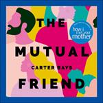 The Mutual Friend