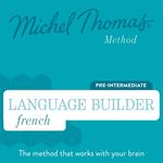 Language Builder French (Michel Thomas Method) - Full course