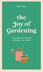 The Joy of Gardening