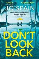 Don't Look Back: An addictive, fast-paced thriller from the author of The Perfect Lie