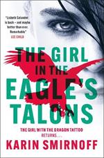 The Girl in the Eagle's Talons: The New Girl with the Dragon Tattoo Thriller