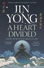 A Heart Divided: Legends of the Condor Heroes Vol. 4