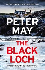 The Black Loch: an explosive return to the hebrides and the internationally bestselling Lewis Trilogy