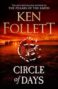 Libro in inglese Circle of Days: The epic new novel from the No. 1 bestselling author of The Pillars of the Earth Ken Follett
