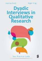 Dyadic Interviews in Qualitative Research: Your Practical Guide