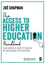 The Access to Higher Education Handbook: Your Complete Guide to Success on your Access to HE Diploma