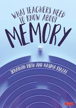 What Teachers Need to Know About Memory