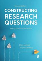 Constructing Research Questions: Doing Interesting Research