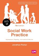 Social Work Practice: Assessment, Planning, Intervention and Review